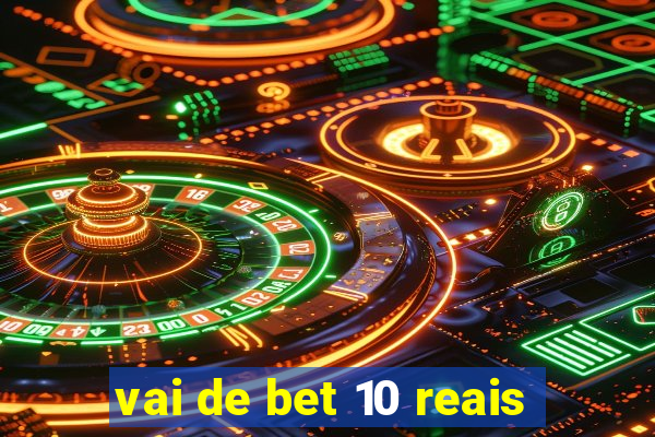 vai de bet 10 reais