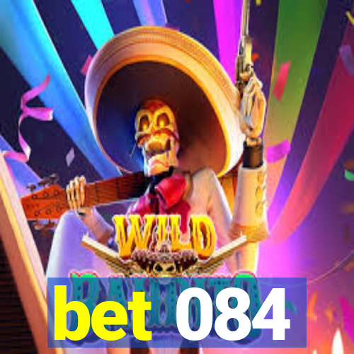 bet 084