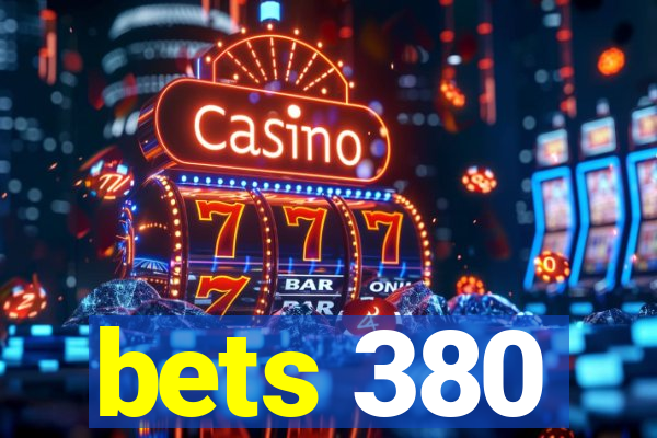 bets 380