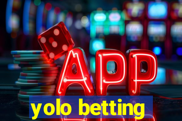 yolo betting