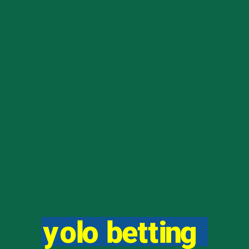 yolo betting