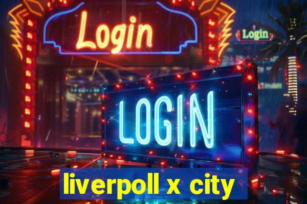 liverpoll x city