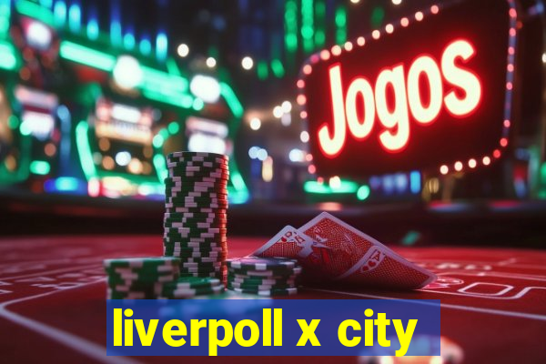 liverpoll x city