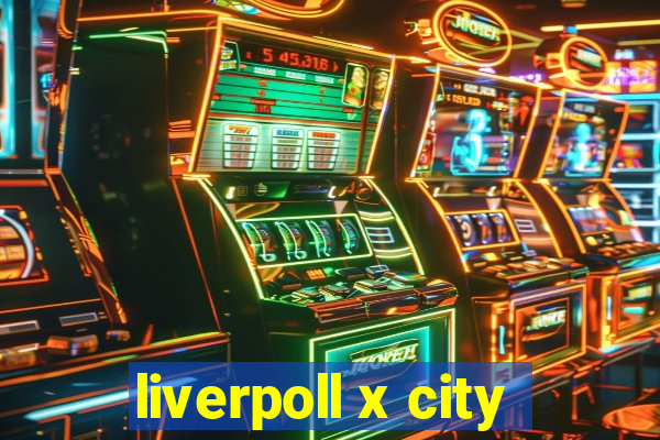 liverpoll x city