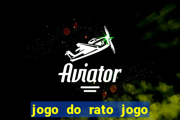 jogo do rato jogo do rato