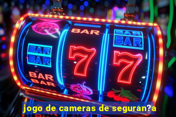 jogo de cameras de seguran?a