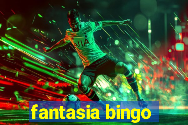 fantasia bingo