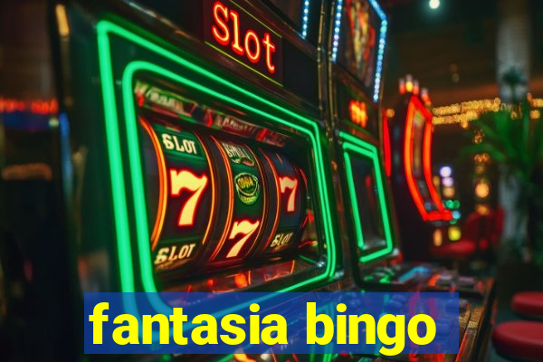 fantasia bingo