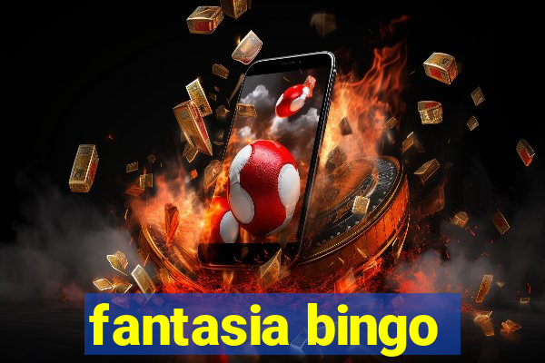 fantasia bingo