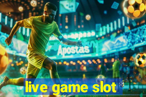 live game slot