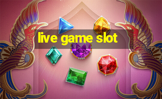 live game slot