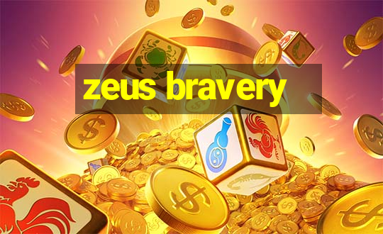 zeus bravery