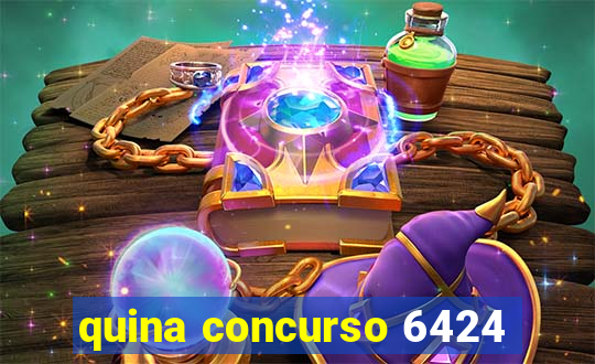 quina concurso 6424