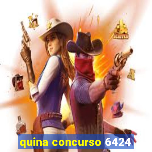 quina concurso 6424