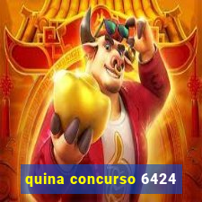 quina concurso 6424