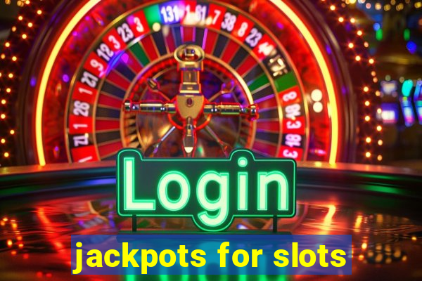 jackpots for slots