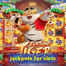 jackpots for slots