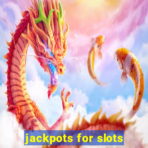 jackpots for slots