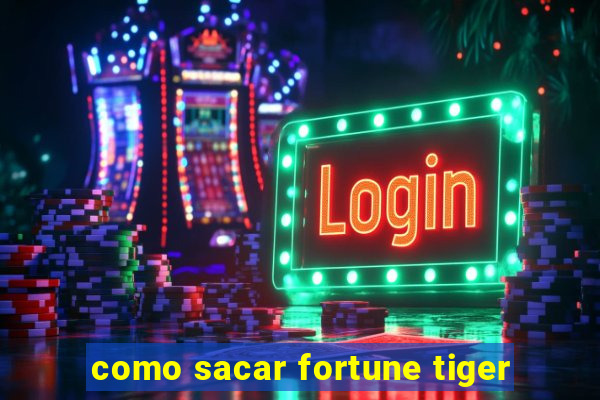 como sacar fortune tiger