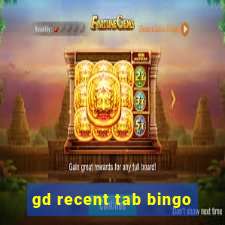 gd recent tab bingo