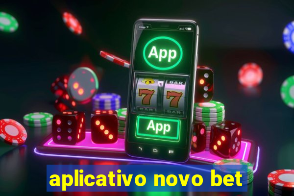 aplicativo novo bet