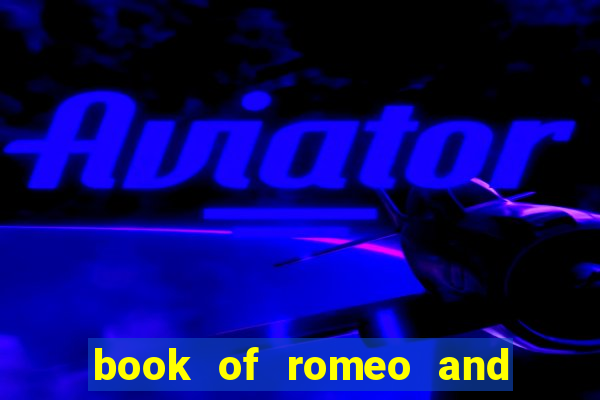 book of romeo and julia slot