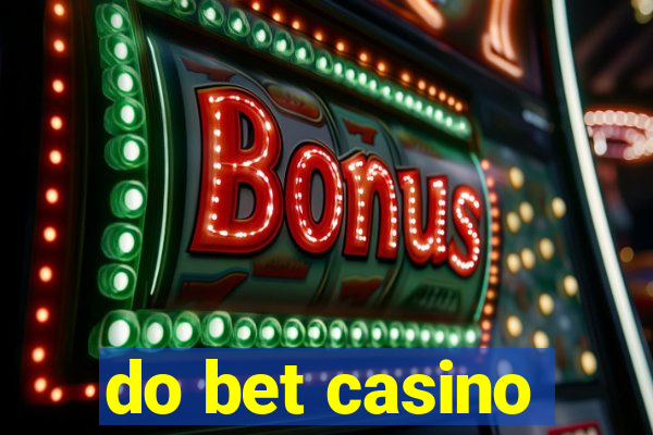 do bet casino