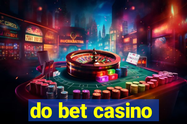 do bet casino