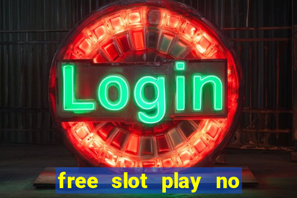 free slot play no deposit with bonus