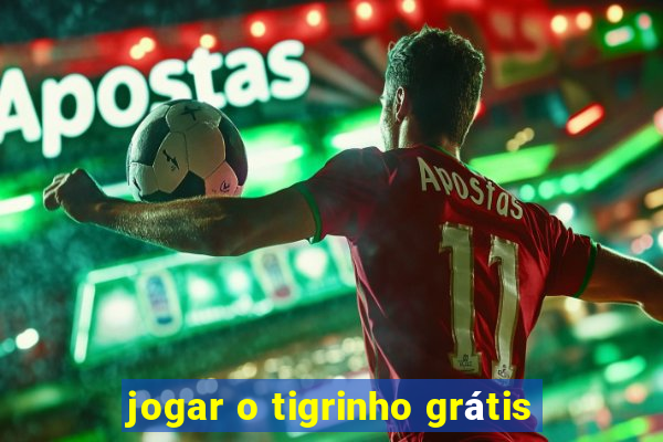 jogar o tigrinho grátis