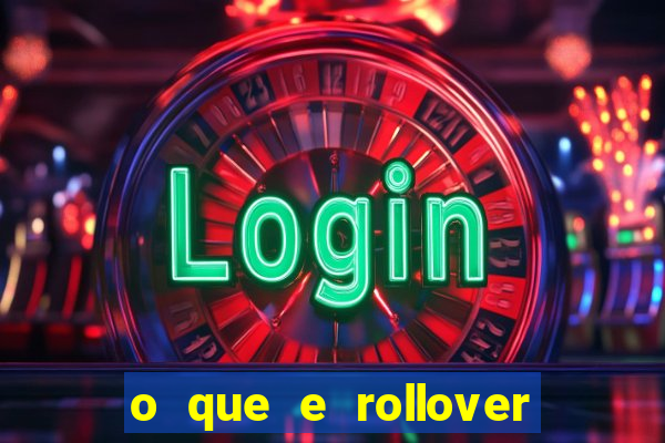 o que e rollover no jogo