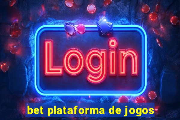 bet plataforma de jogos