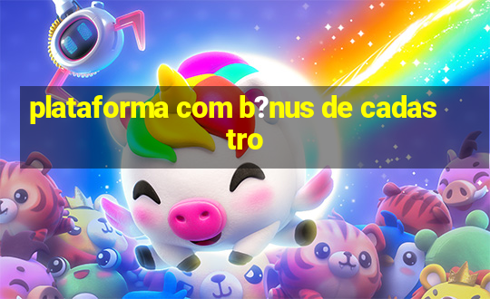 plataforma com b?nus de cadastro