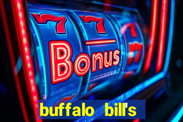 buffalo bill's hotel and casino