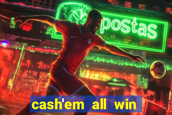 cash'em all win real money