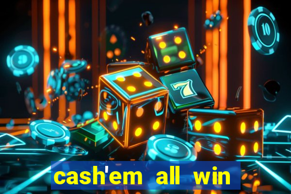 cash'em all win real money