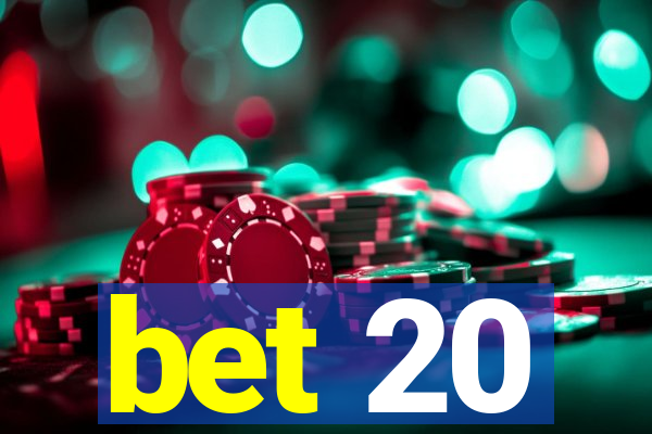 bet 20