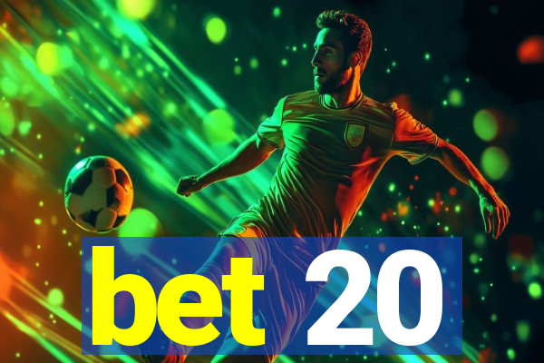 bet 20