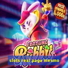 slots real paga mesmo