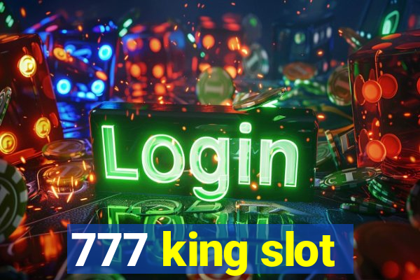 777 king slot