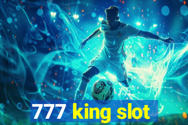 777 king slot