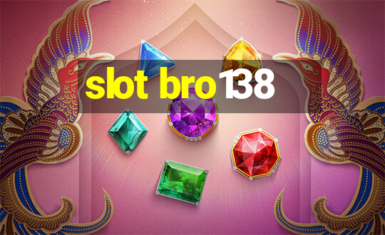 slot bro138