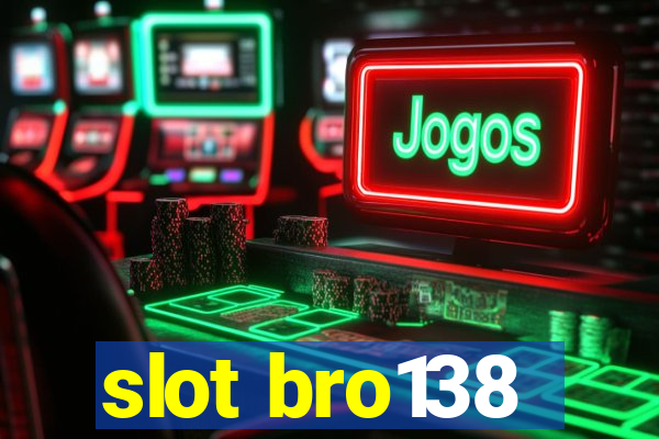 slot bro138