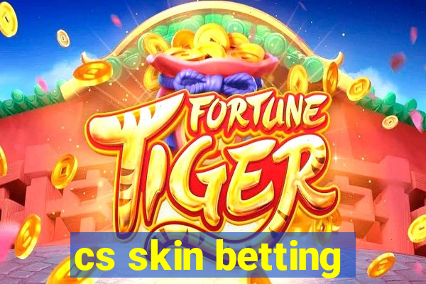 cs skin betting