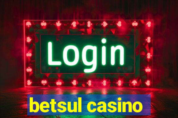 betsul casino