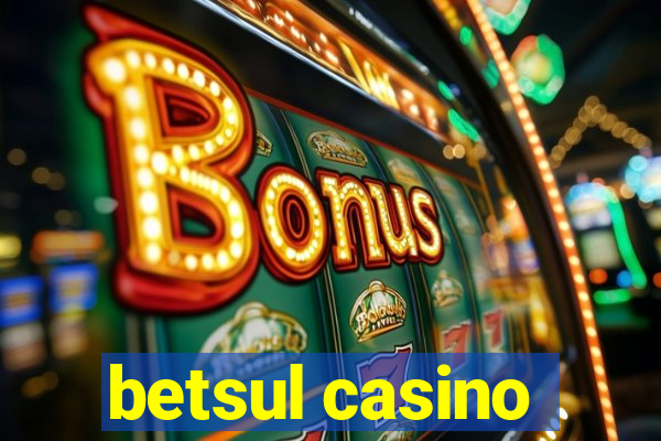 betsul casino