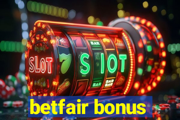 betfair bonus