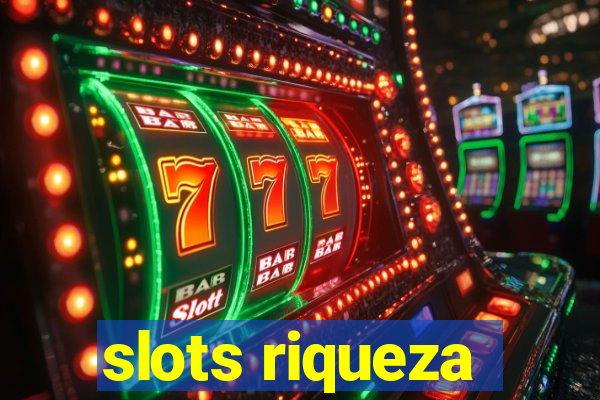 slots riqueza