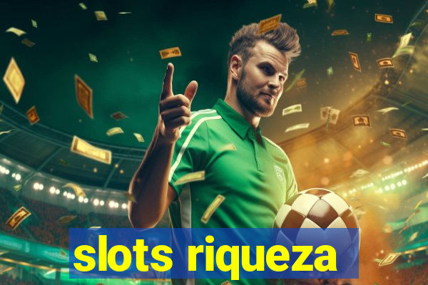 slots riqueza