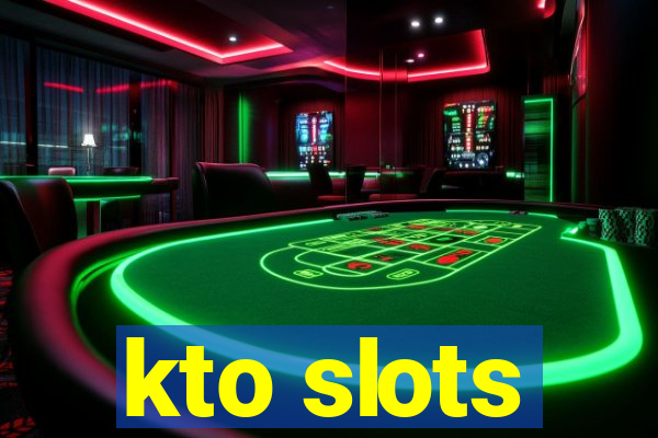 kto slots